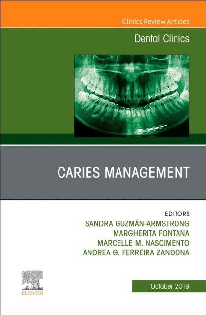 Caries Management.An Issue of Dental Clinics of North America (Volume 63-4) - Elsevier Science. 2019 СОЕДИНЕННОЕ КОРОЛЕВСТВО ISBN: 9780323673372
