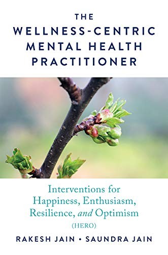 The Science of Wellness: Interventions for Happiness, Enthusiasm, Resilience, and Optimism
