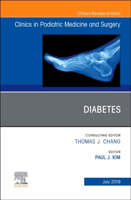 Diabetes, An Issue of Clinics in Podiatric Medicine and Surg