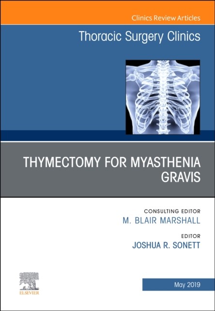 Thymectomy in myasthenia gravis, an issue of thoracic surgery clinics