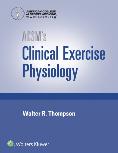 Acsm`s clinical exercise physiology