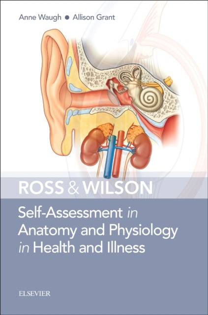 Ross & Wilson Self-Assessment in Anatomy and Physiology in Health andIllness