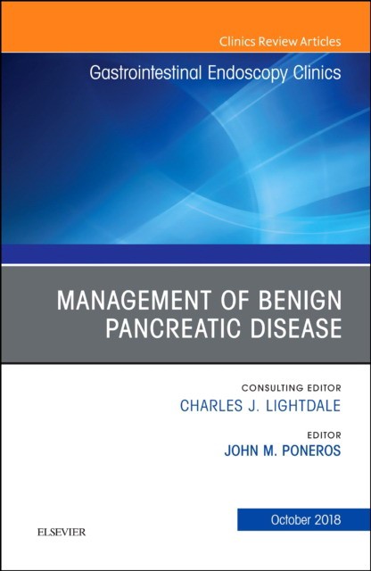 Management of Benign Pancreatic Disease, An Issue of GastrointestinalEndoscopy Clinics,28-4