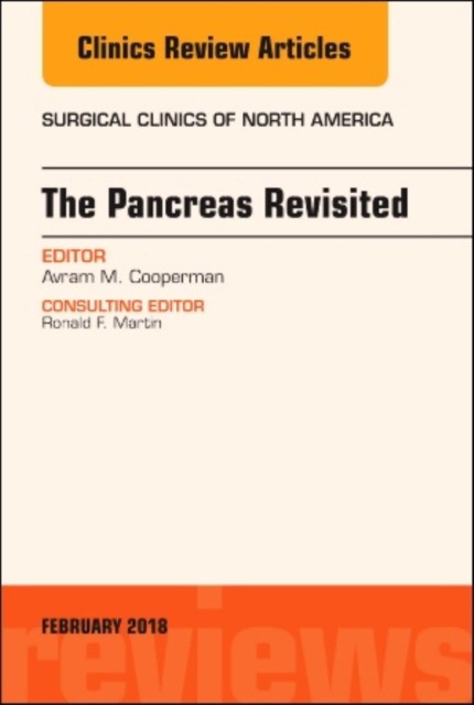 The Pancreas Revisited, An Issue of Surgical Clinics,98-1