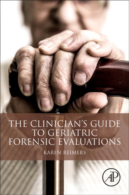 The Clinician's Guide to Geriatric Forensic Evaluations