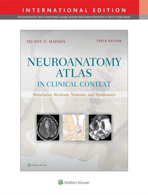 Neuroanatomy Atlas in Clinical Context: Structures, Sections, Systems