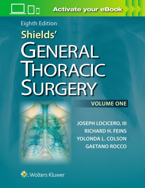 Shields` general thoracic surgery, volume one, 8 ed.