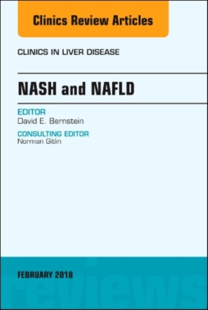 NASH and NAFLD, An Issue of Clinics in Liver Disease,22-1