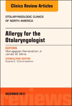 Allergy for the Otolaryngologist, An Issue of Otolaryngologic Clinicsof North America,50-6