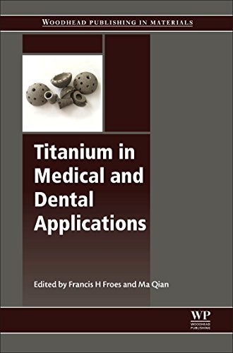 Titanium in Medical and Dental Applications Titanium in Medical and Dental Applications