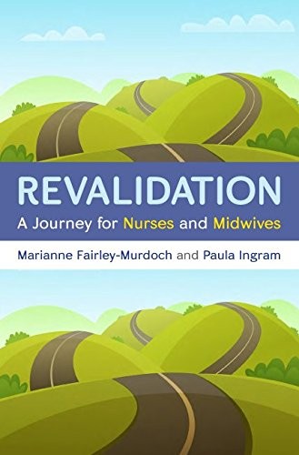 Revalidation: A Journey for Nurses and Midwives