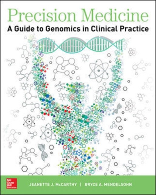 Precision Medicine: A Guide To Genomics In Clinical Practice