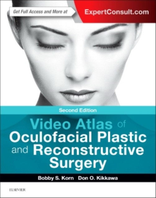 Video Atlas of Oculofacial Plastic and Reconstructive Surgery, 2nd Edition,
