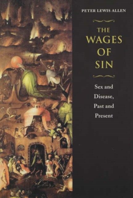The wages of sin : sex and disease, past and present
