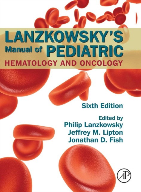 Lanzkowsky's Manual of Pediatric Hematology and Oncology
