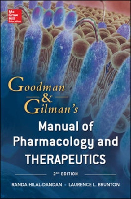 Goodman and Gilman Manual of Pharmacology and Therapeutics. - Second Edition