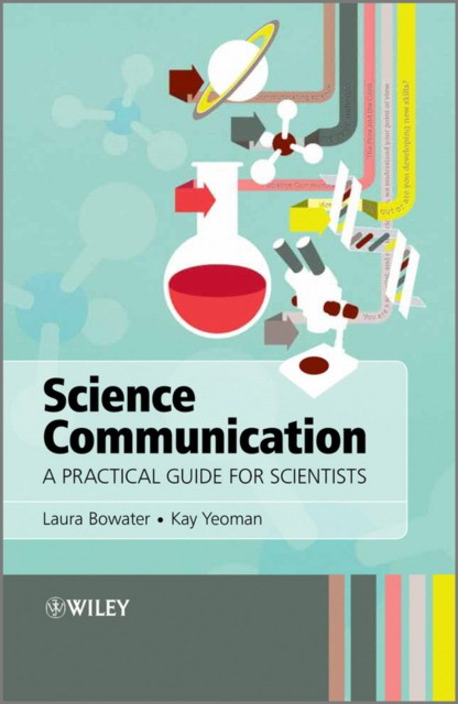Science Communication: A Practical Guide for Scientists