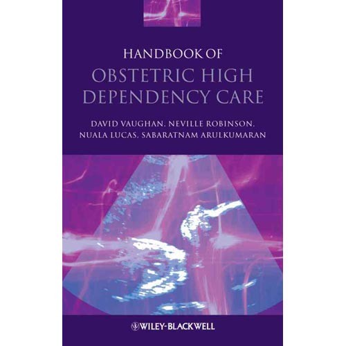 Handbook of obstetric high dependency care