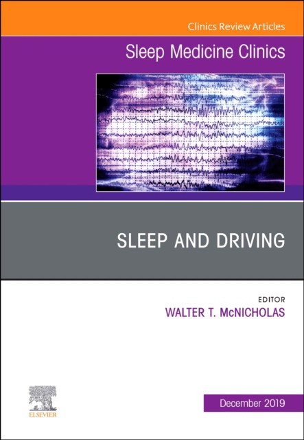 Sleep And Driving, An Issue Of Sleep Medicine Clinics,14-4