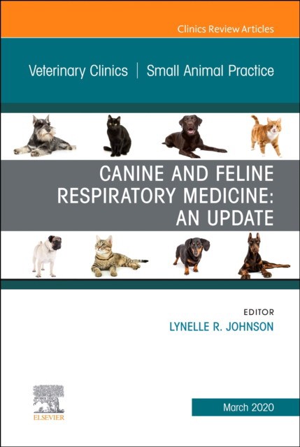 Canine And Feline Respiratory Medicine, An Issue Of Veterinary Clinics Of North America: Small Animal Practice,50-2