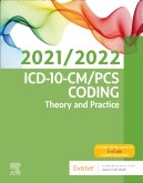 Icd-10-Cm/Pcs Coding: Theory And Practice, 2021/2022 Edition Icd-10-Cm/Pcs Coding: Theory And Practice, 2021/2022 Edition