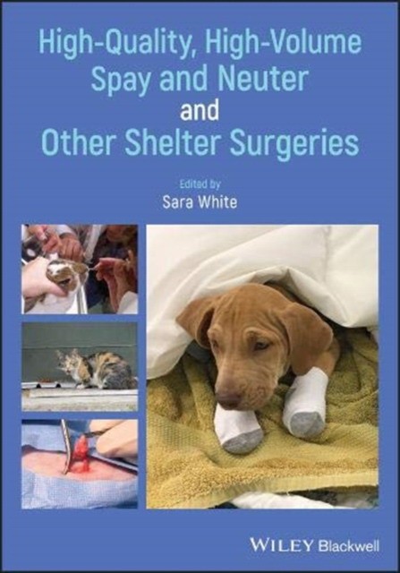 High-Quality, High-Volume Spay and Neuter and Other Shelter