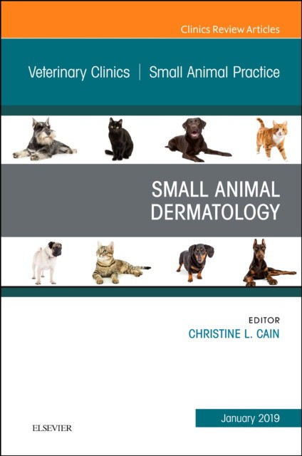 Dermatology, An Issue of Veterinary Clinics of North America: Small Animal Practice,49-1