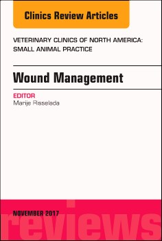 Wound Management, An Issue of Veterinary Clinics of North America: Small Animal Practice,47-6