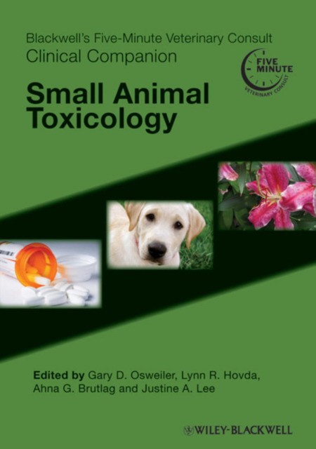 Blackwell’s Five-Minute Veterinary Consult Clinical Companion Small Animal Toxicology