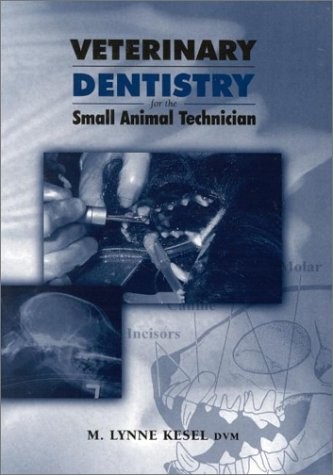 Veterinary Dentistry for the Small Animal Technician