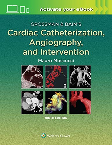 Grossman & Baim's Cardiac Catheterization, Angiography, and Intervention Grossman & Baim's Cardiac Catheterization, Angiography, and Intervention