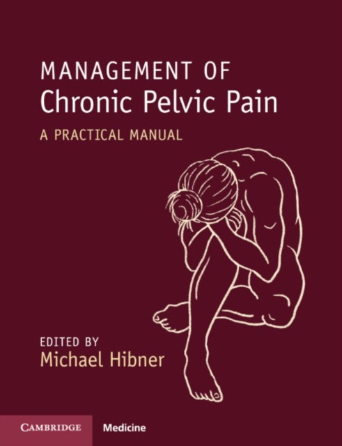 Management of Chronic Pelvic Pain: A Practical Manual