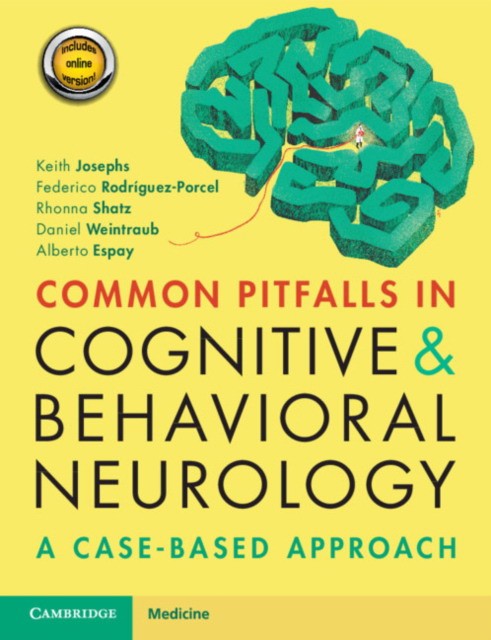 Common Pitfalls in Cognitive and Behavioral Neurology: A Case-Based Approach Common Pitfalls in Cognitive and Behavioral Neurology: A Case-Based Approach