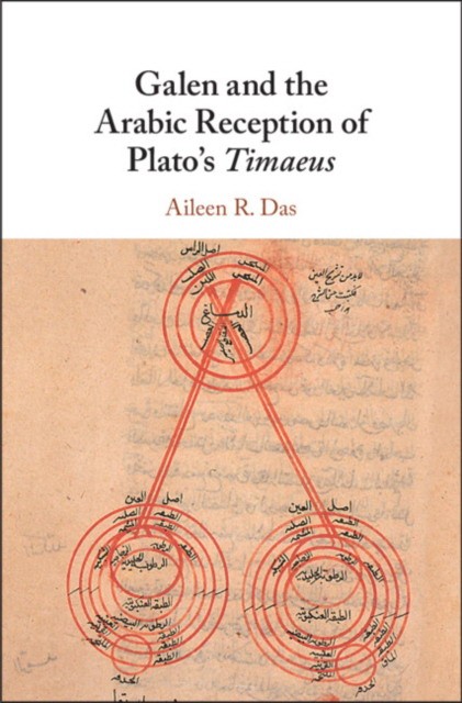 Galen and the Arabic Reception of Plato's Timaeus Galen and the Arabic Reception of Plato's Timaeus