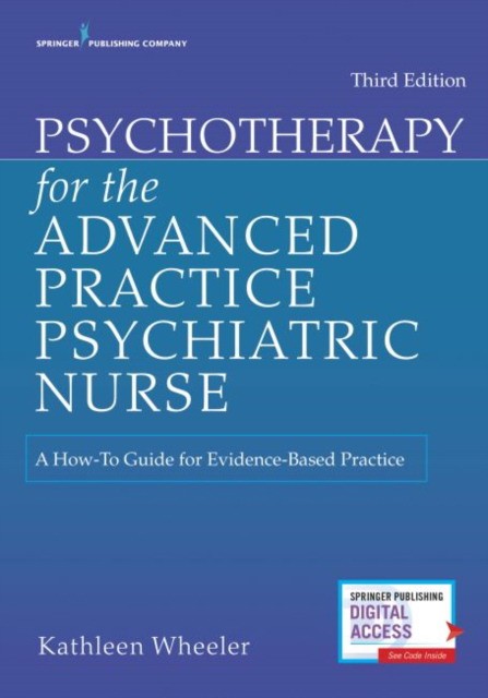 Psychotherapy for the Advanced Practice Psychiatric Nurse, Third Edition