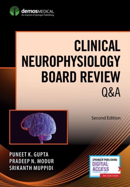 Clinical Neurophsyiology Board Review Q&a, Second Edition Clinical Neurophsyiology Board Review Q&a, Second Edition