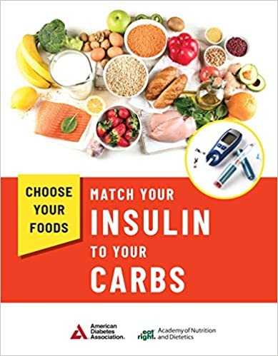 Choose Your Foods: Match Your Insulin to Your Carbs