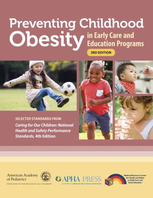 Preventing childhood obesity in early care and education programs