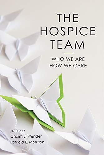 The Hospice Team: Who We Are and How We Care