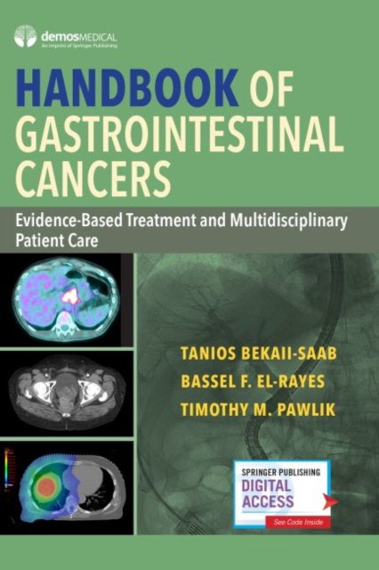 Handbook of Gastrointestinal Cancers: Evidence-Based Treatment and Multidisciplinary Patient Care Handbook of Gastrointestinal Cancers: Evidence-Based Treatment and Multidisciplinary Patient Care