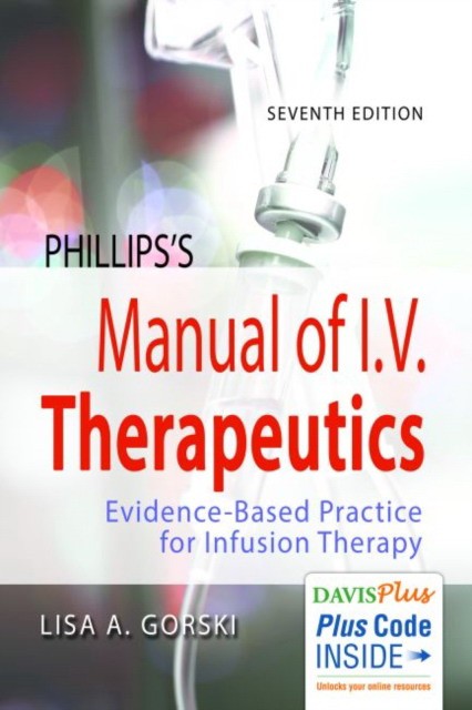 Phillips's Manual of I.V. Therapeutics: Evidence-Based Practice for Infusion Therapy