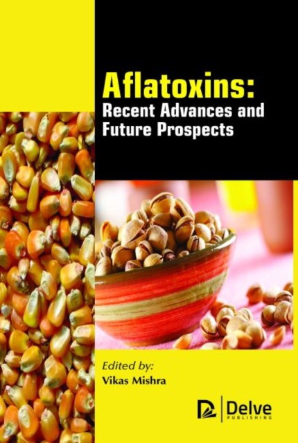 Aflatoxins - Recent Advances and Future Prospects