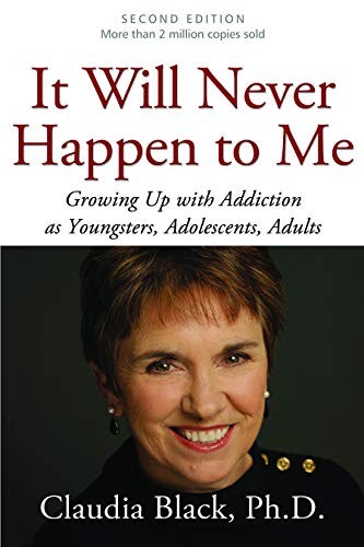 It Will Never Happen to Me: Growing Up with Addiction as Youngsters, Adolescents, and Adults
