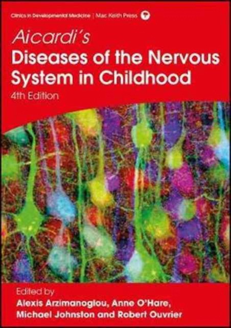 Aicardi's Diseases of the Nervous System in Childhood 4th Edition