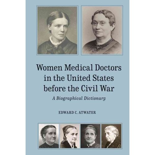 Women medical doctors in the united states before - a biographical dictionary