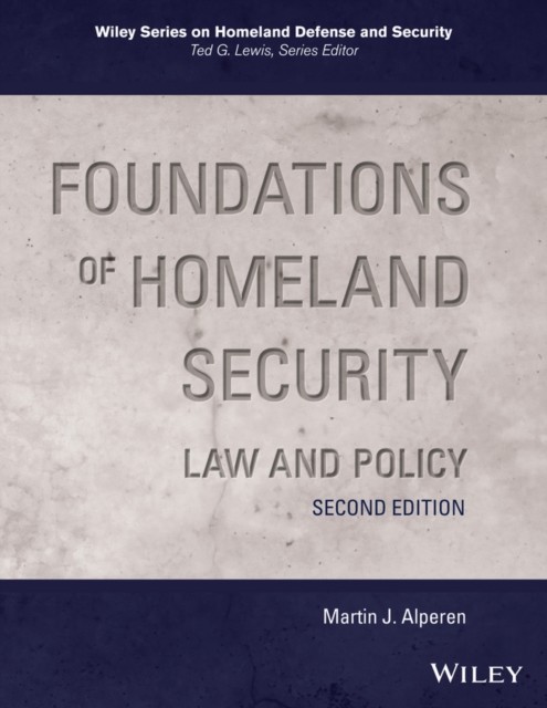 Foundations of Homeland Security: Law and Policy, Second Edition