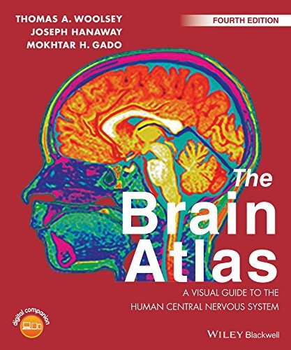 The Brain Atlas: A Visual Guide to the Human Centr al Nervous System 4e