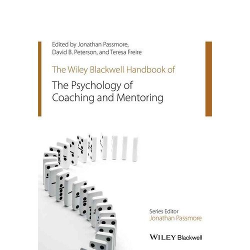 Wiley-Blackwell Handbook of the Psychology of Coaching and M