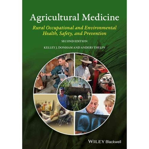 Agricultural Medicine: Rural Occupational Health, Safety, and Prevention