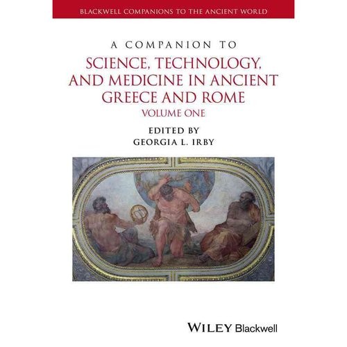 Companion to Science, Technology, and Medicine in Ancient Gr